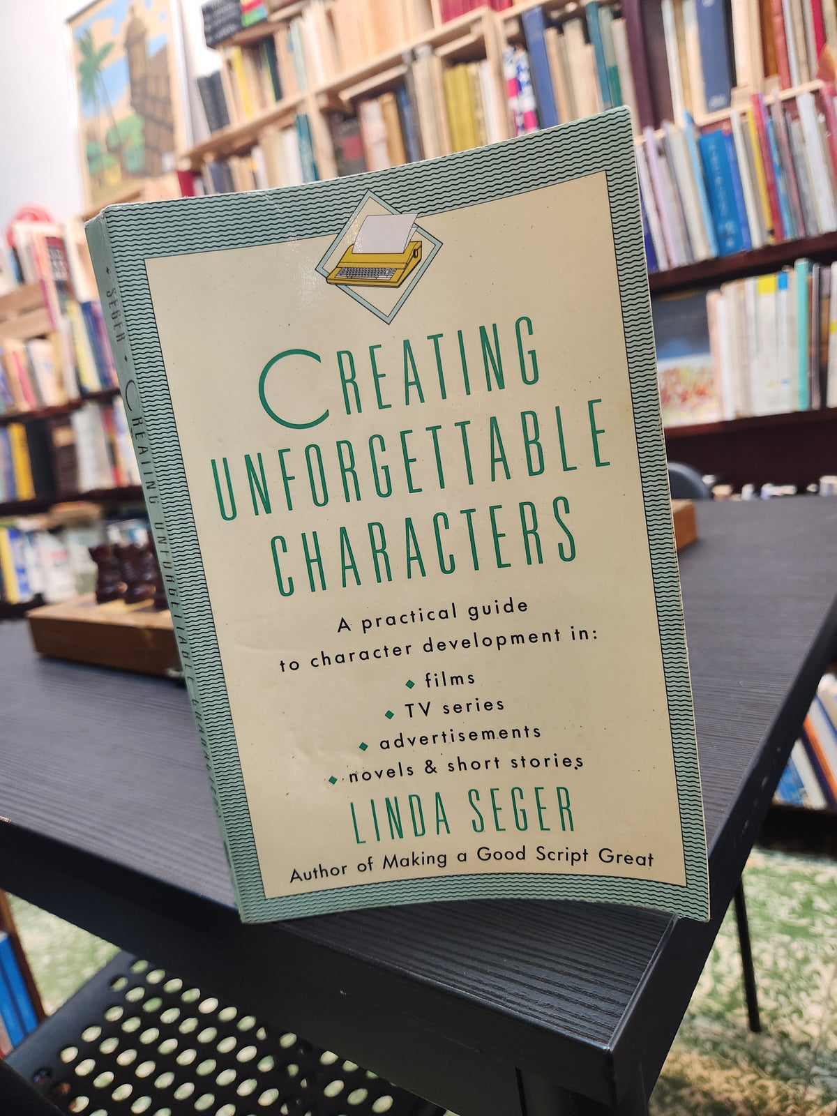 Creating Unforgettable Characters - Linda Seger