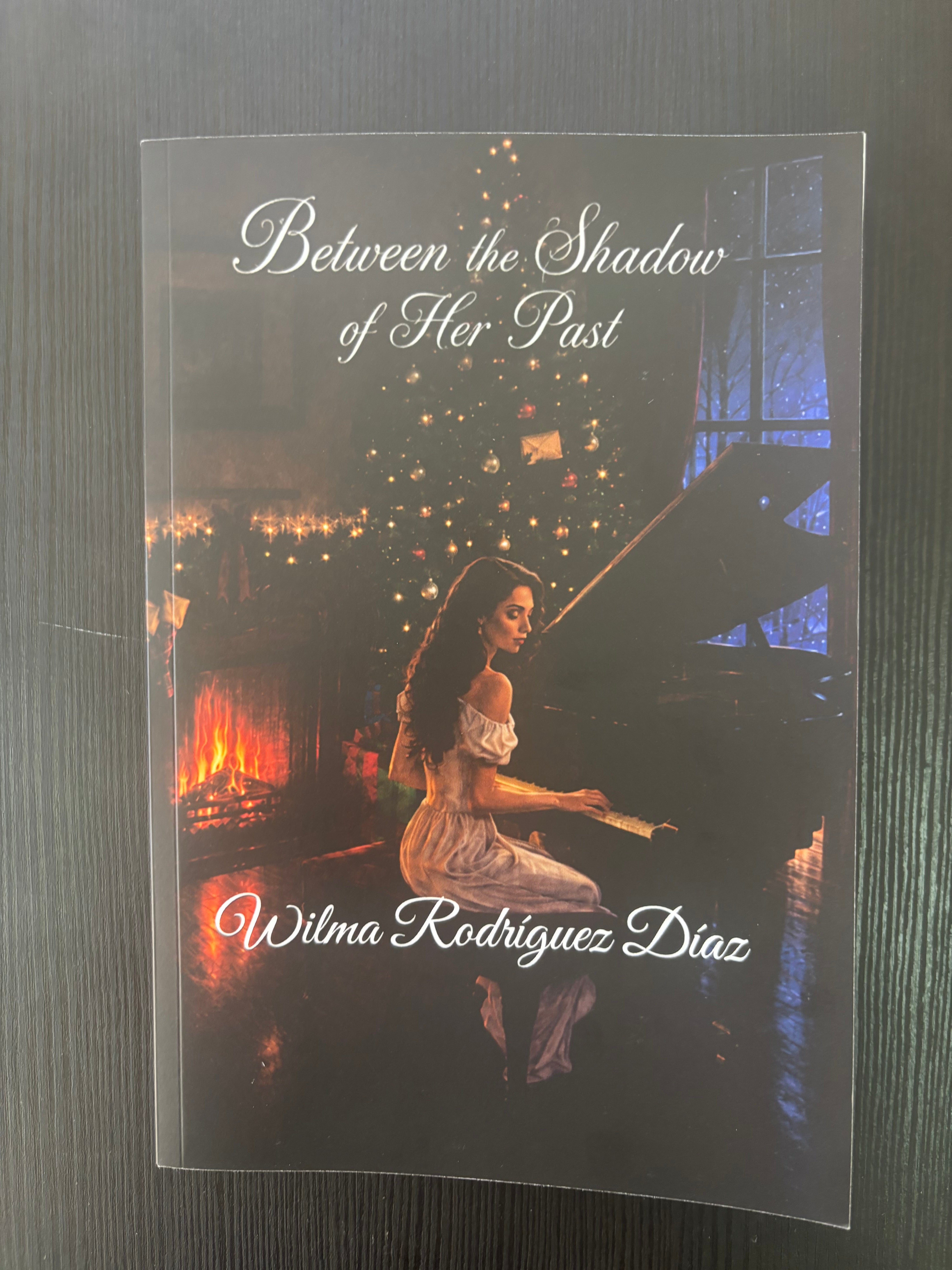 Between the shadow of her past - Wilma Rodríguez Díaz