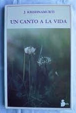 Un canto a la vida - J. Krishnamurti