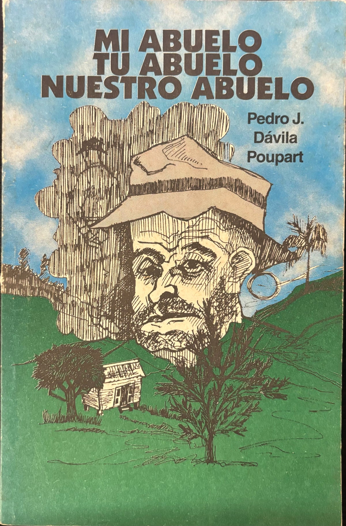 Mi abuelo, tu abuelo, nuestro abuelo - Pedro J. Dávila Poupart