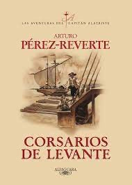 Corsarios de levante - Arturo Pérez-Reverte