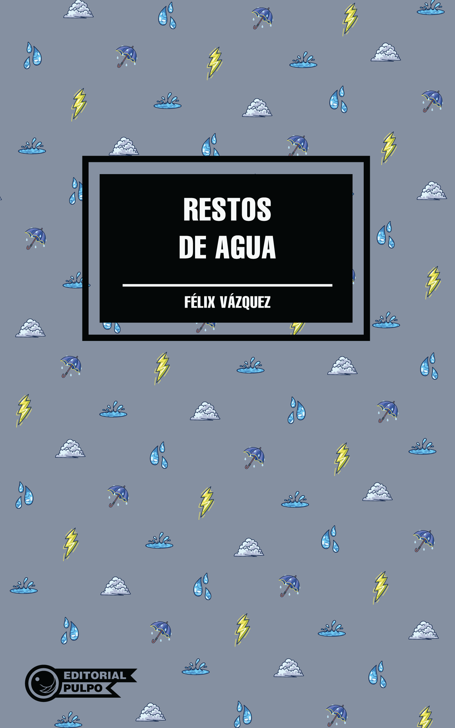 Restos de agua - Félix Vázquez