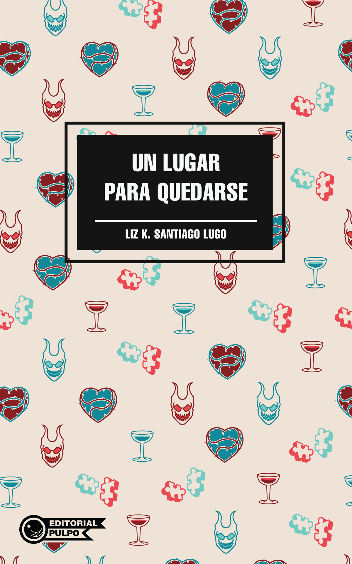 Un lugar para quedarse - Liz K. Santiago Lugo