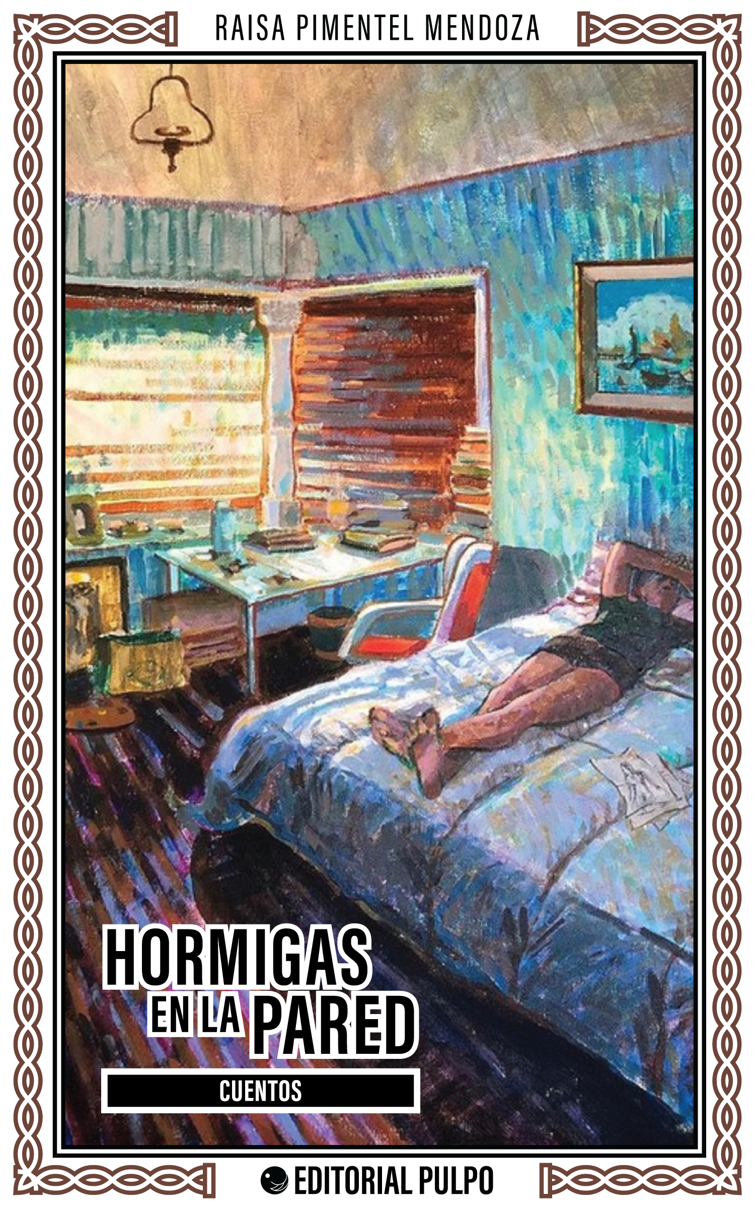 Hormigas en la Pared - Raisa Pimentel Mendoza