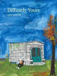 Diffusely Yours - Kate Garklavs