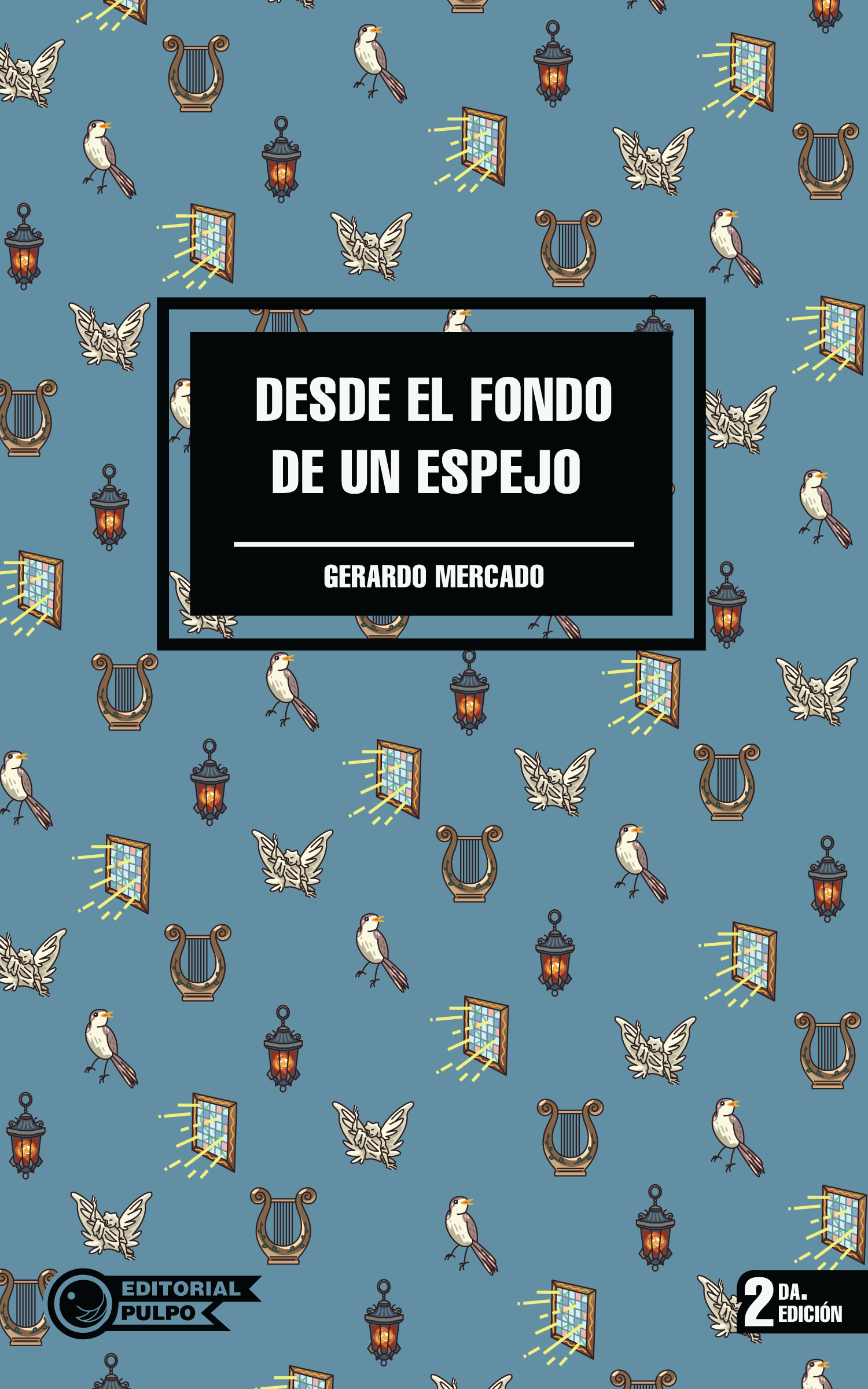 Desde el fondo de un espejo - Gerardo Mercado
