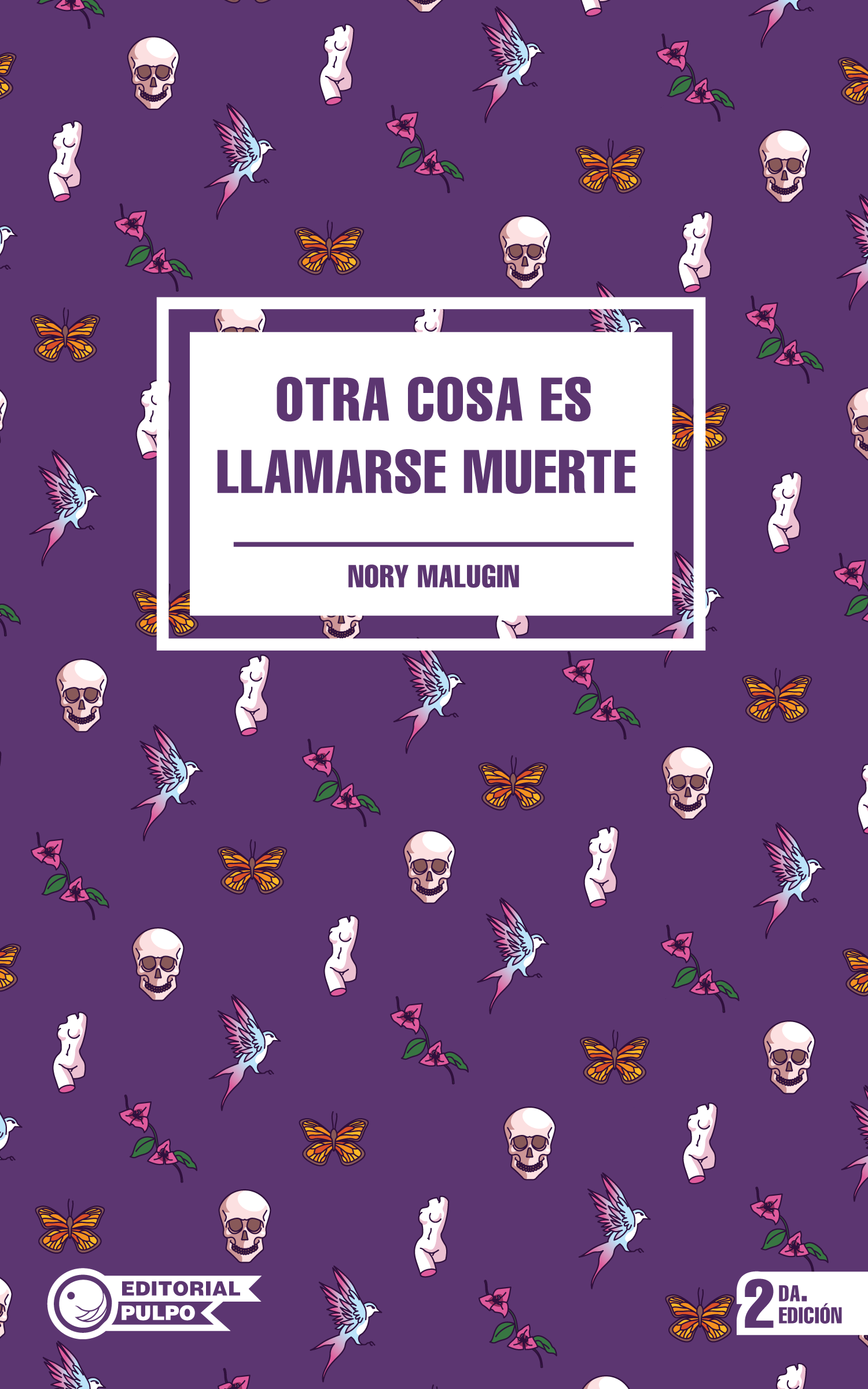 Otra cosa es llamarse muerte - Nory Malugin