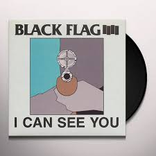 I CAN SEE YOU - BLACK FLAG