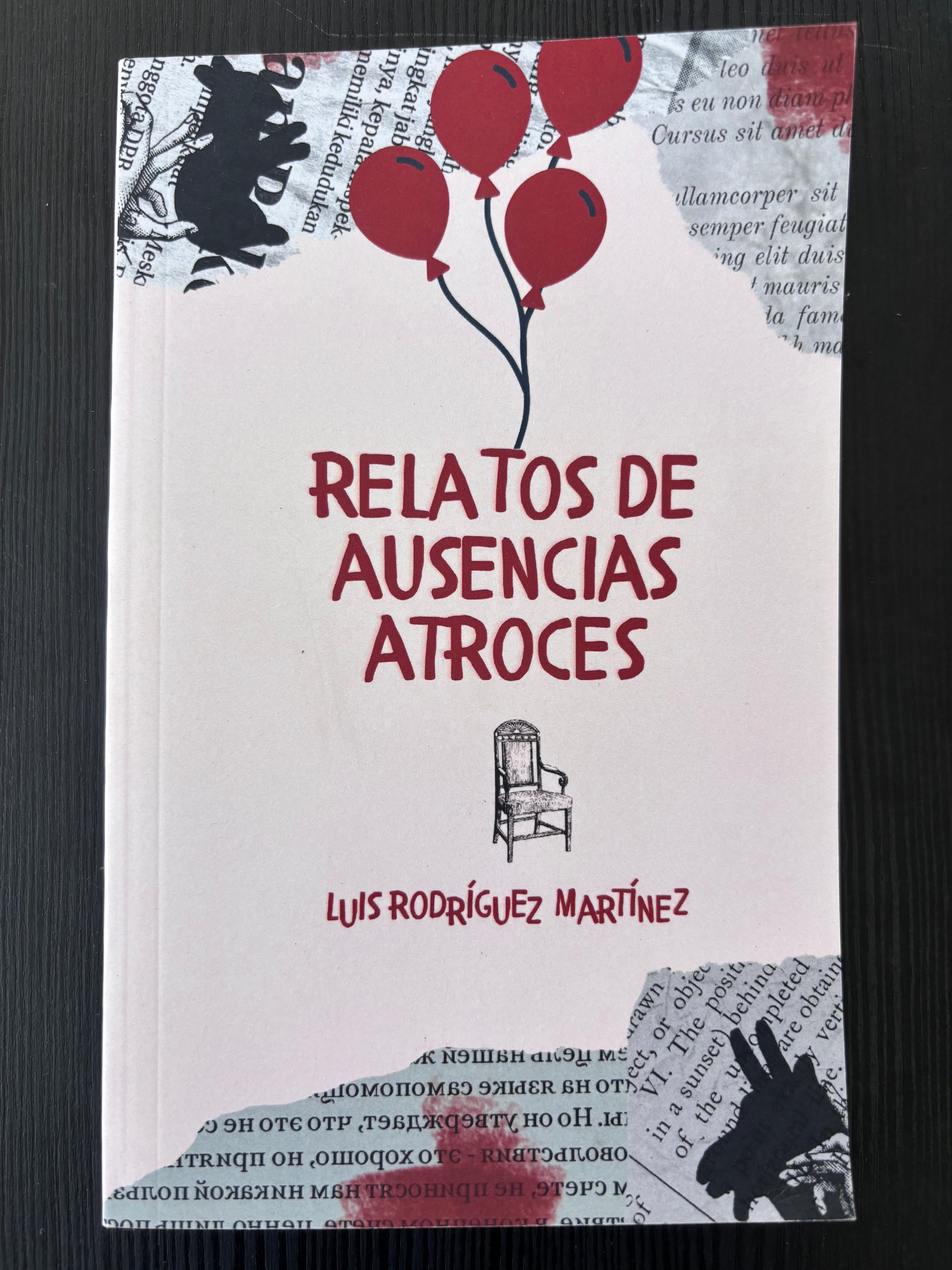 Relatos de ausencias atroces - Luis Rodríguez Martínez