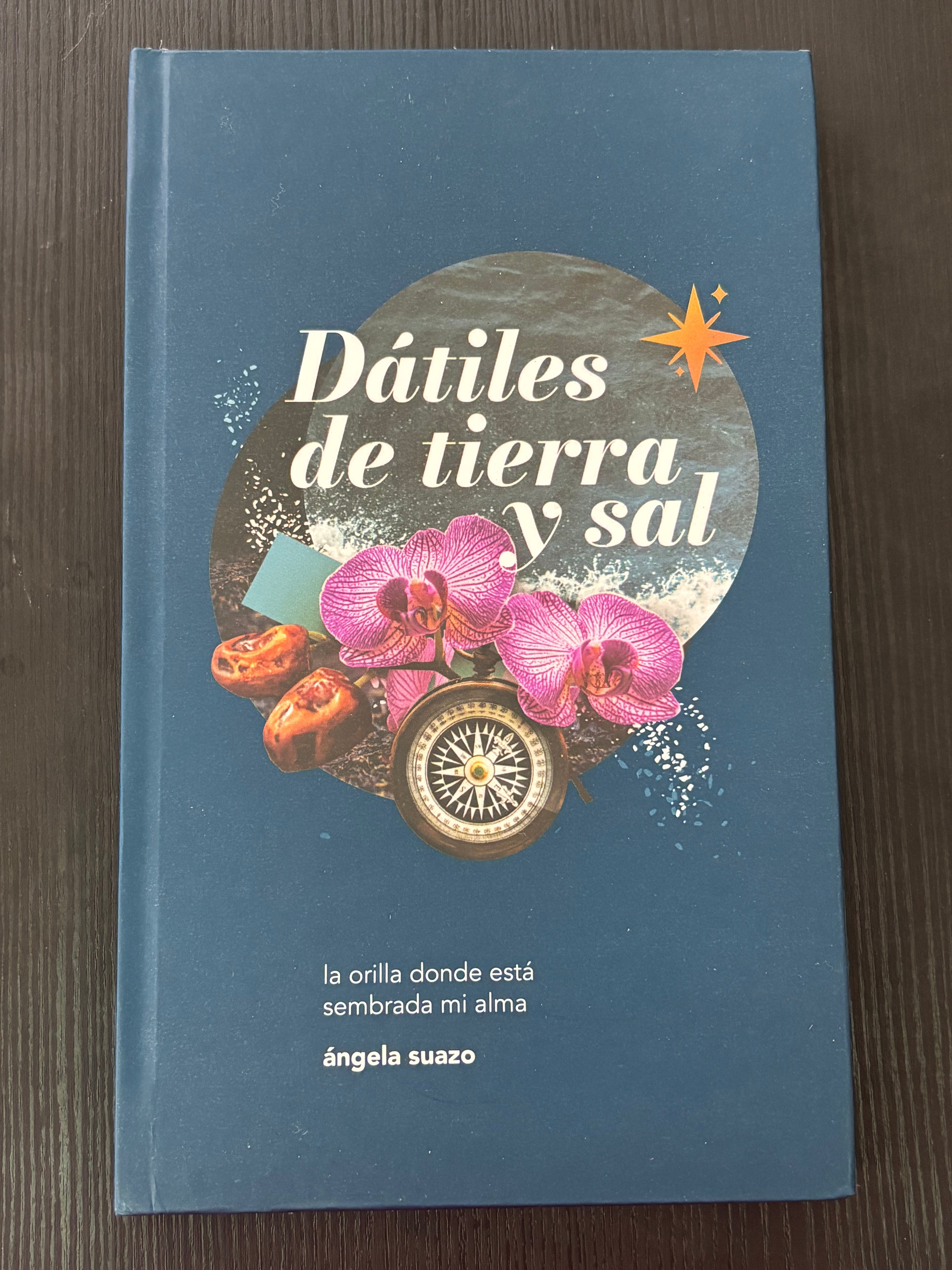 Dátiles de tierra y sal - Angela Suazo