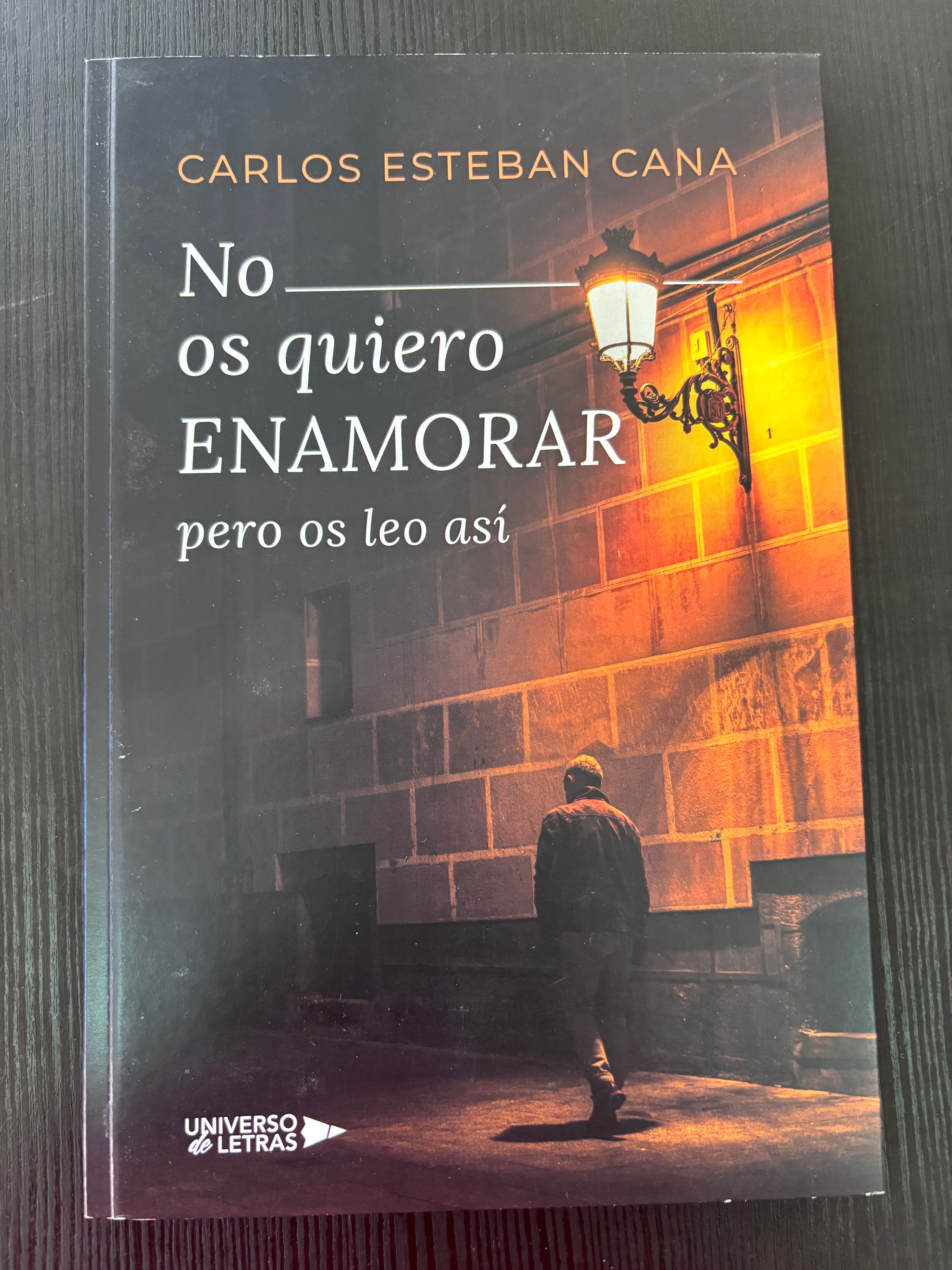 No os quiero enamorar pero os leo así - Carlos Esteban Cana