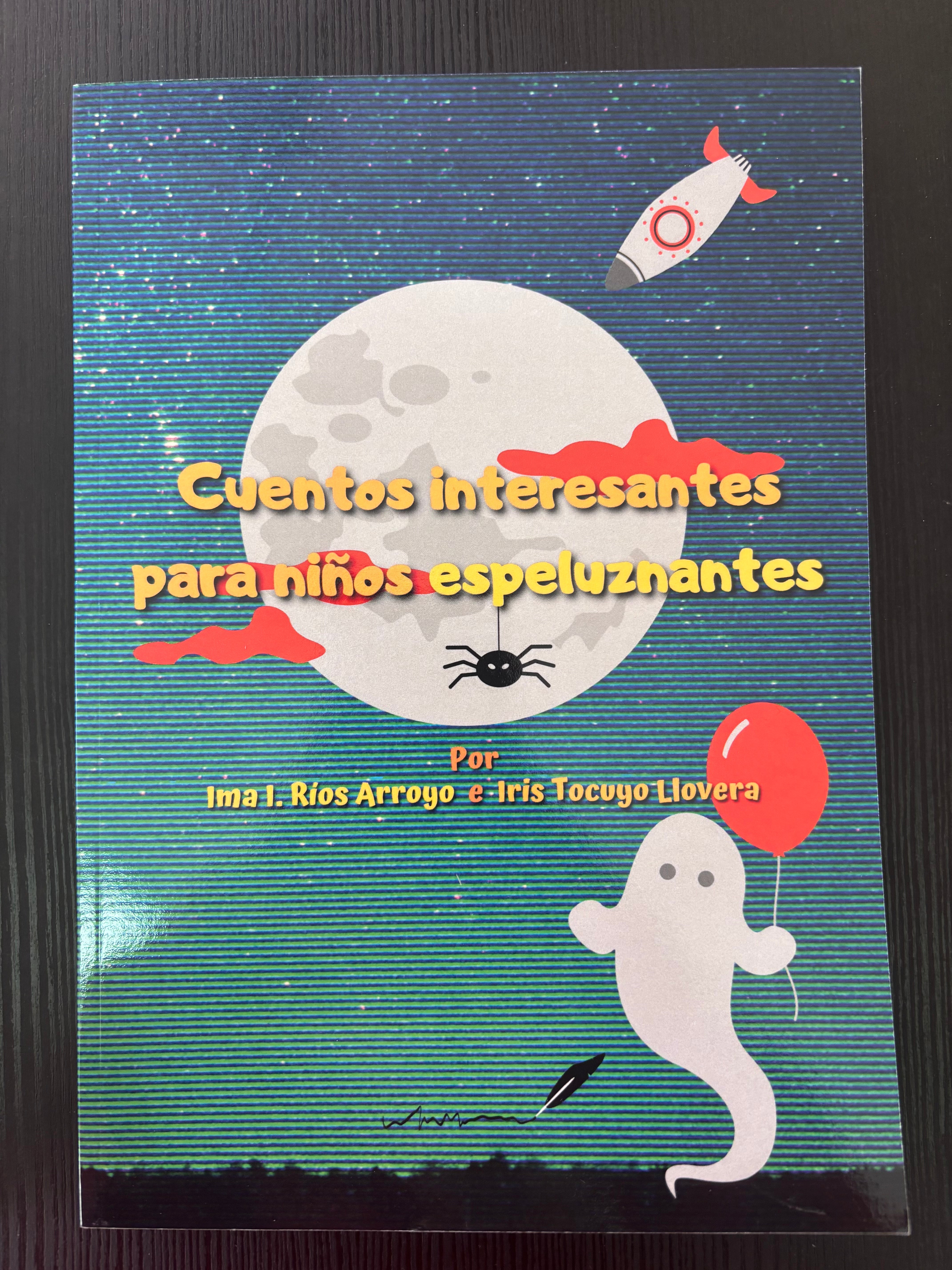 Cuentos interesantes para niños espeluznantes - Ima I. Ríos Arroyo, Iris Tocuyo Llovera
