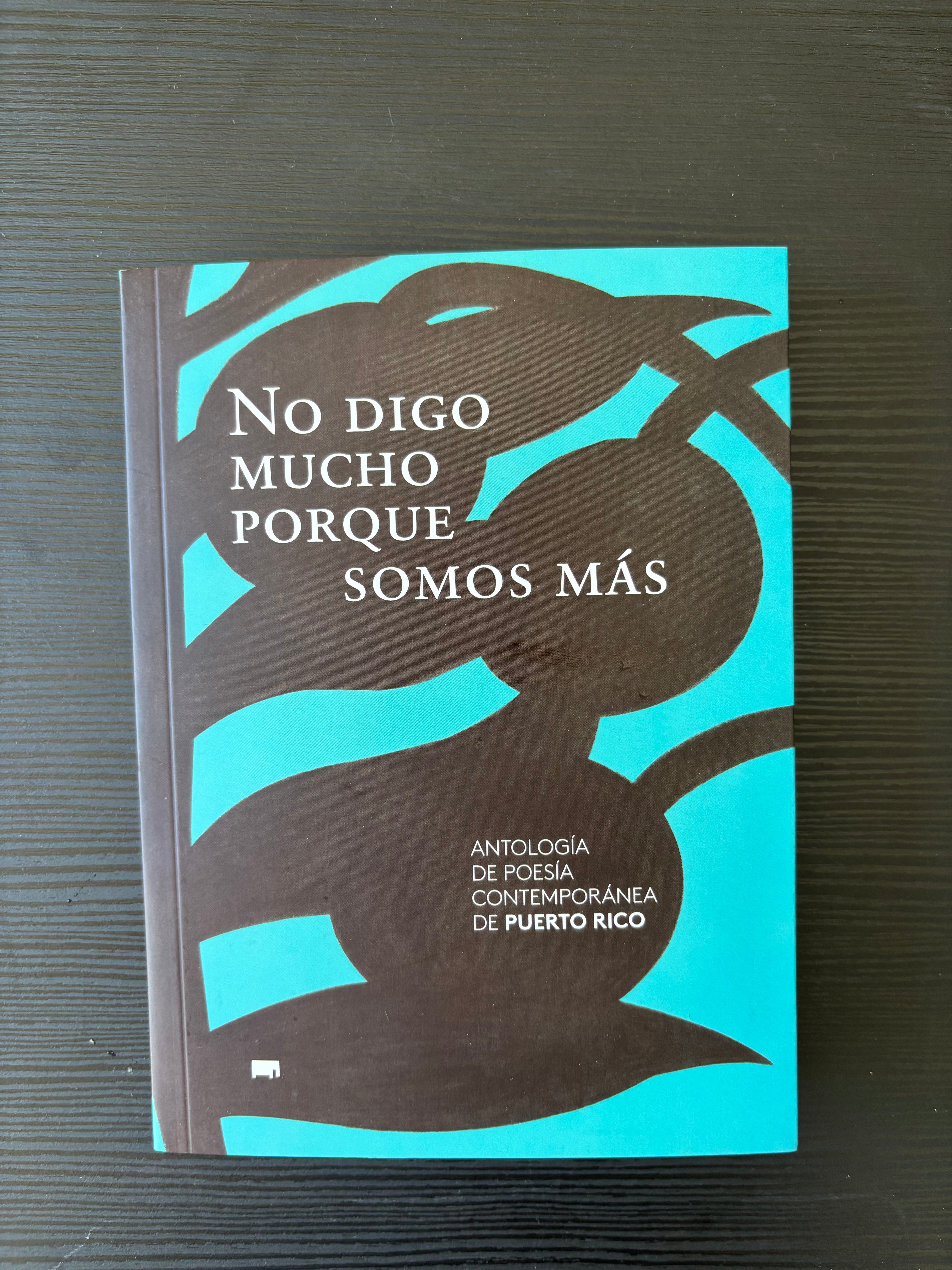 No digo mucho porque somos más - Antología de Poesía Contemporánea de Puerto Rico