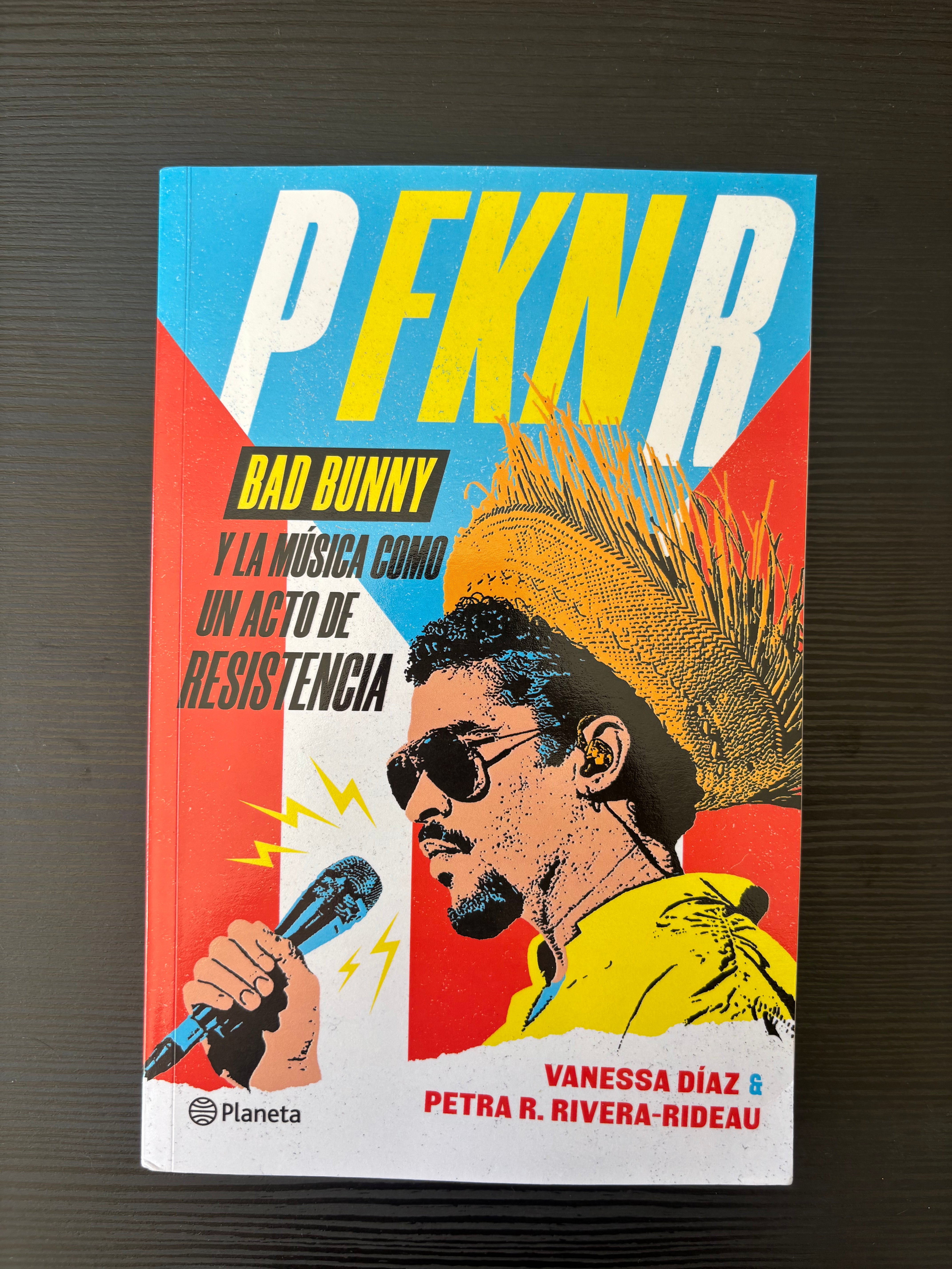P FKN R: Bad Bunny y la música como un acto de resistencia - Vanessa Díaz, Petra R. Rivera-Rideau
