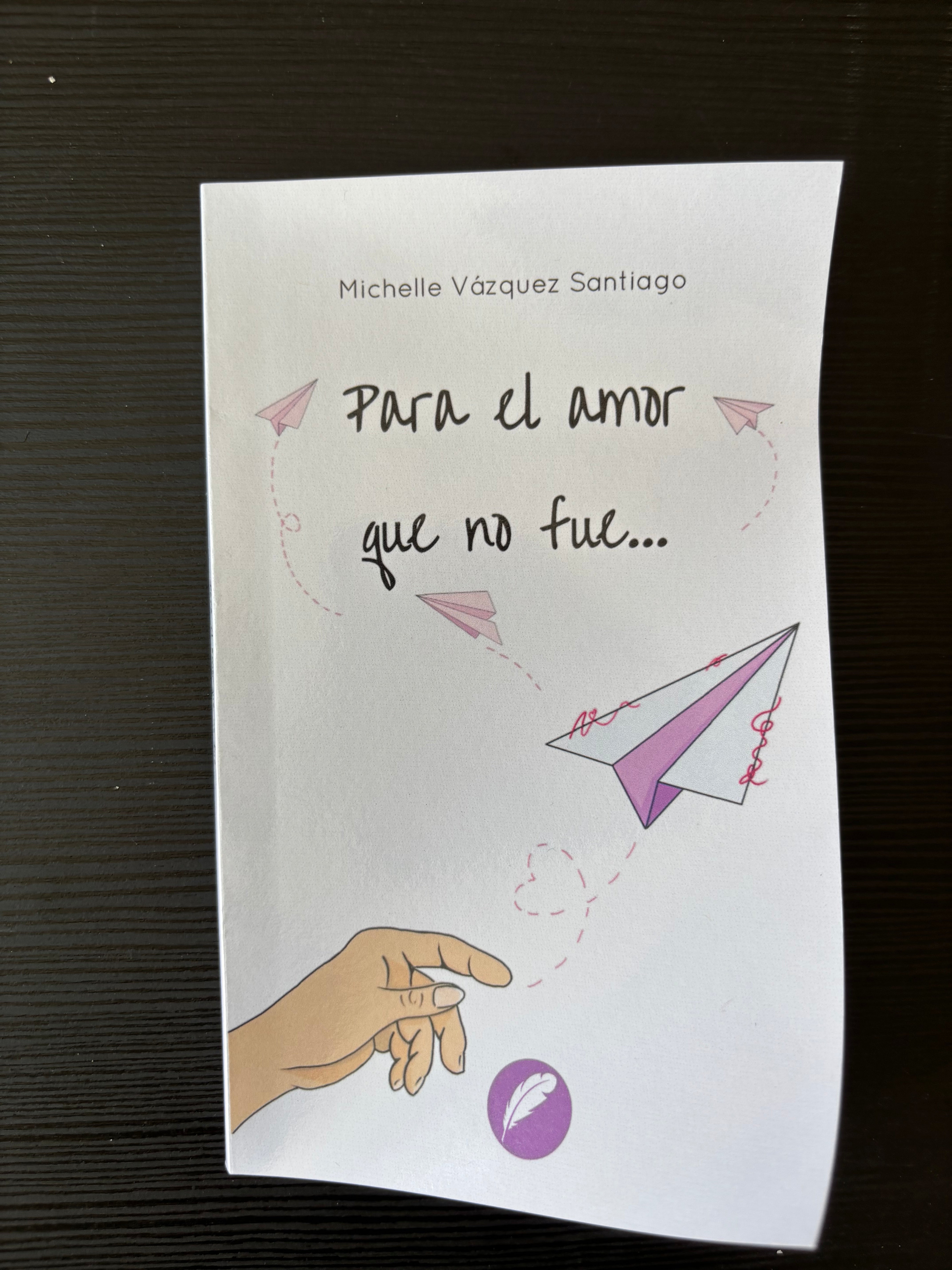 Para el amor que no fue - Michelle Vázquez Santiago