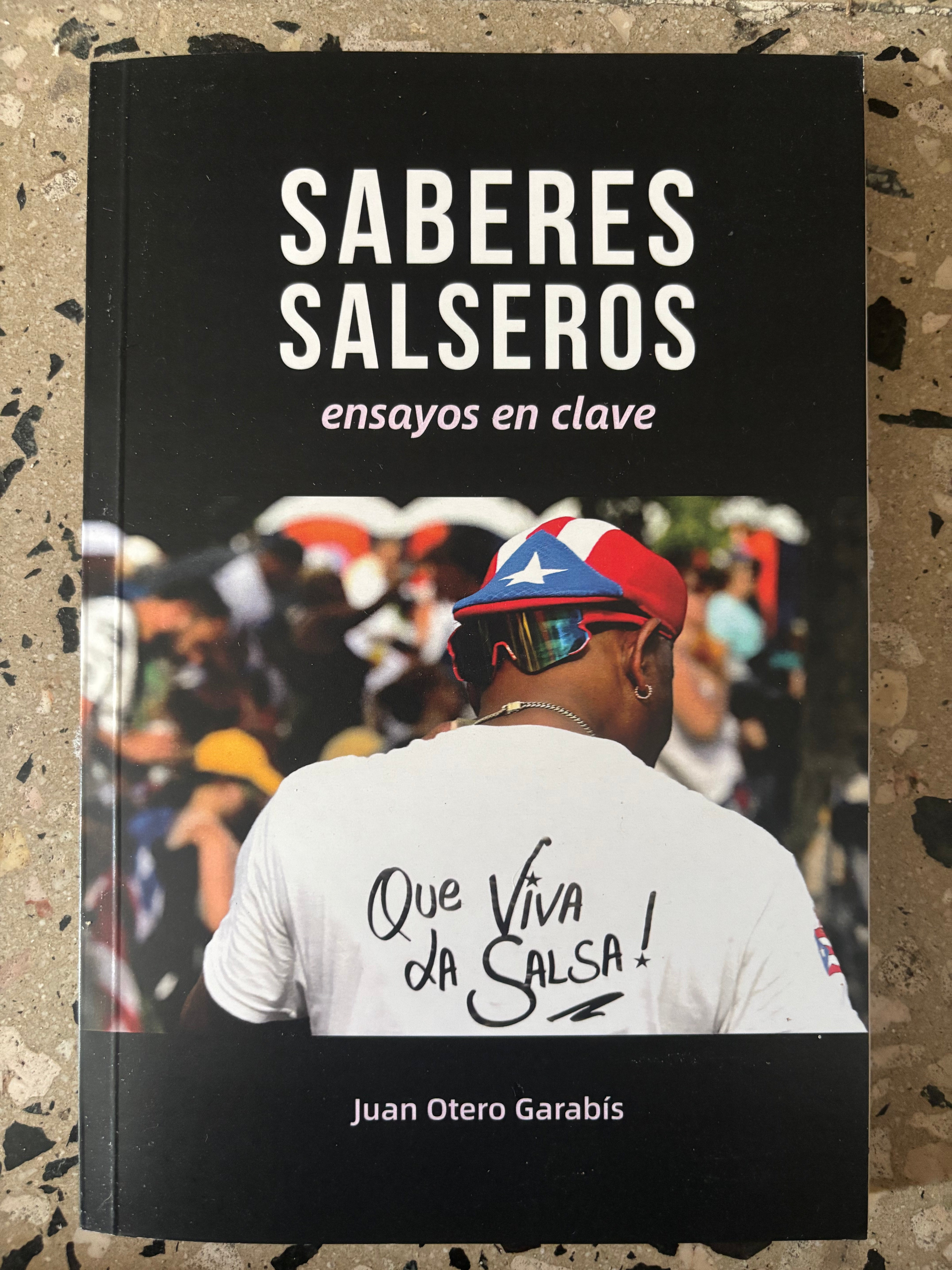 Saberes salseros: ensayos en clave - Juan Otero Garabís