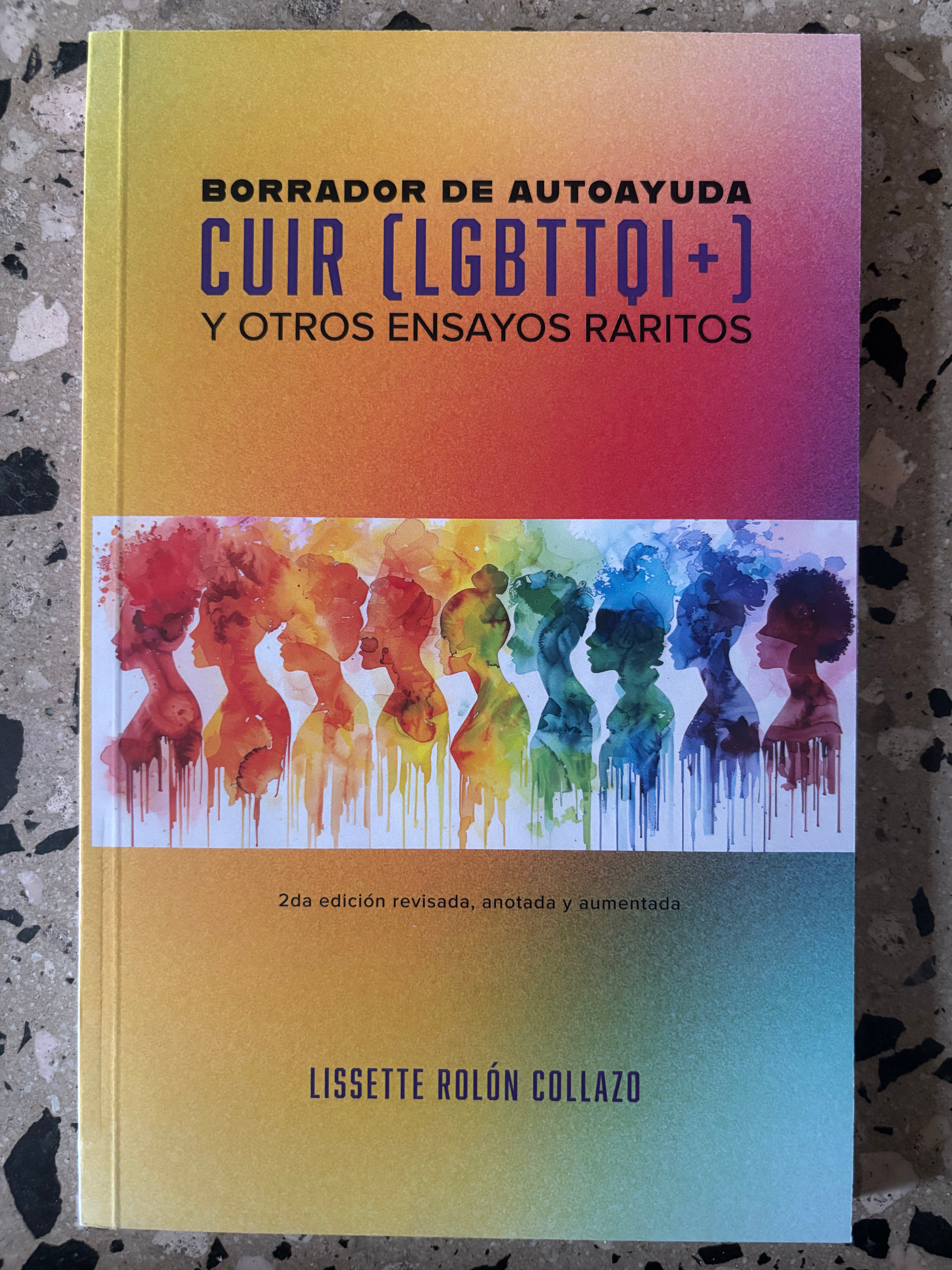 Borrador de autoayuda cuir [LGBTTQI+] y otros ensayos raritos - Lissette Rolón Collazo
