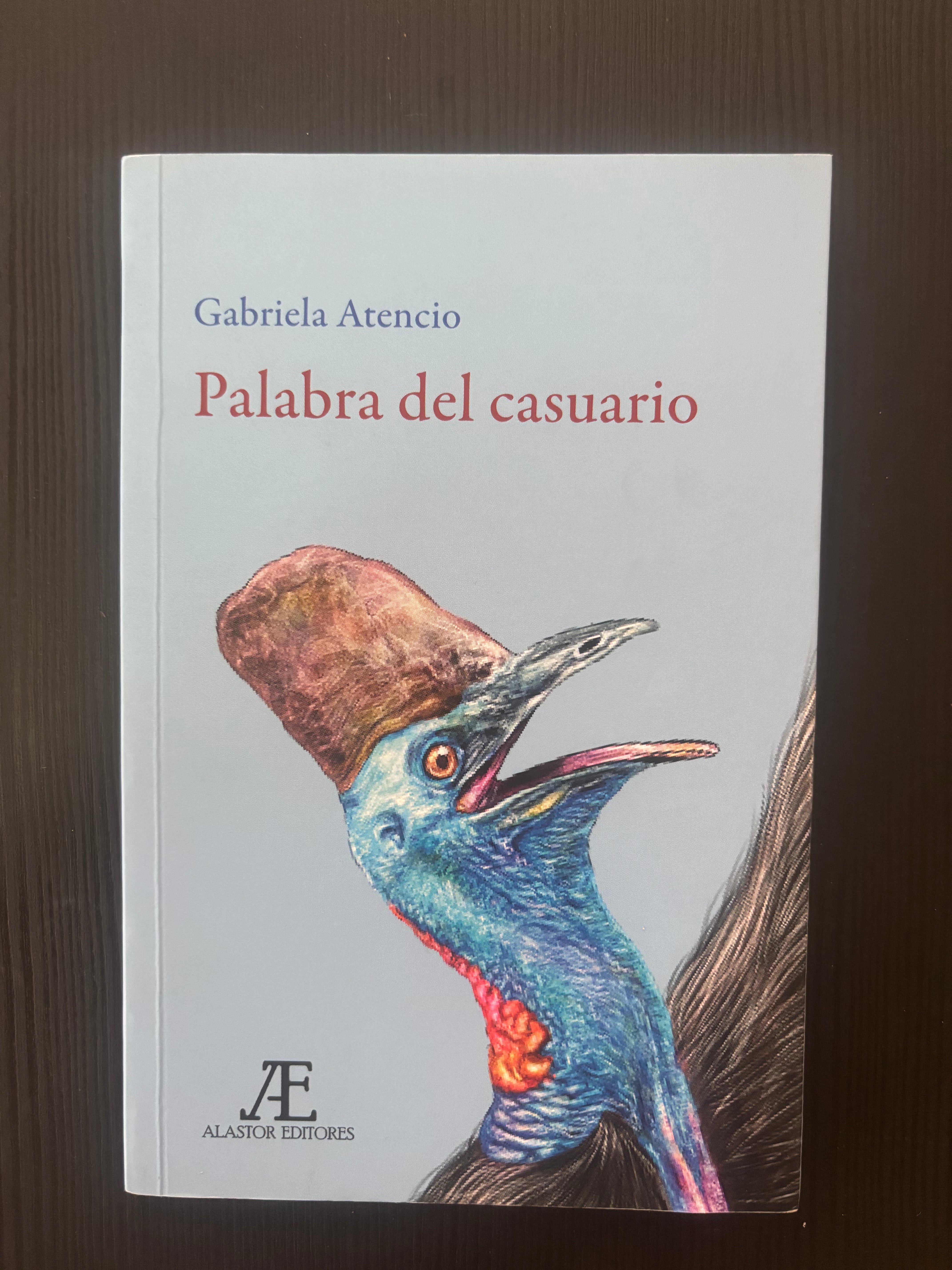 Palabra del casuario - Gabriela Atencio