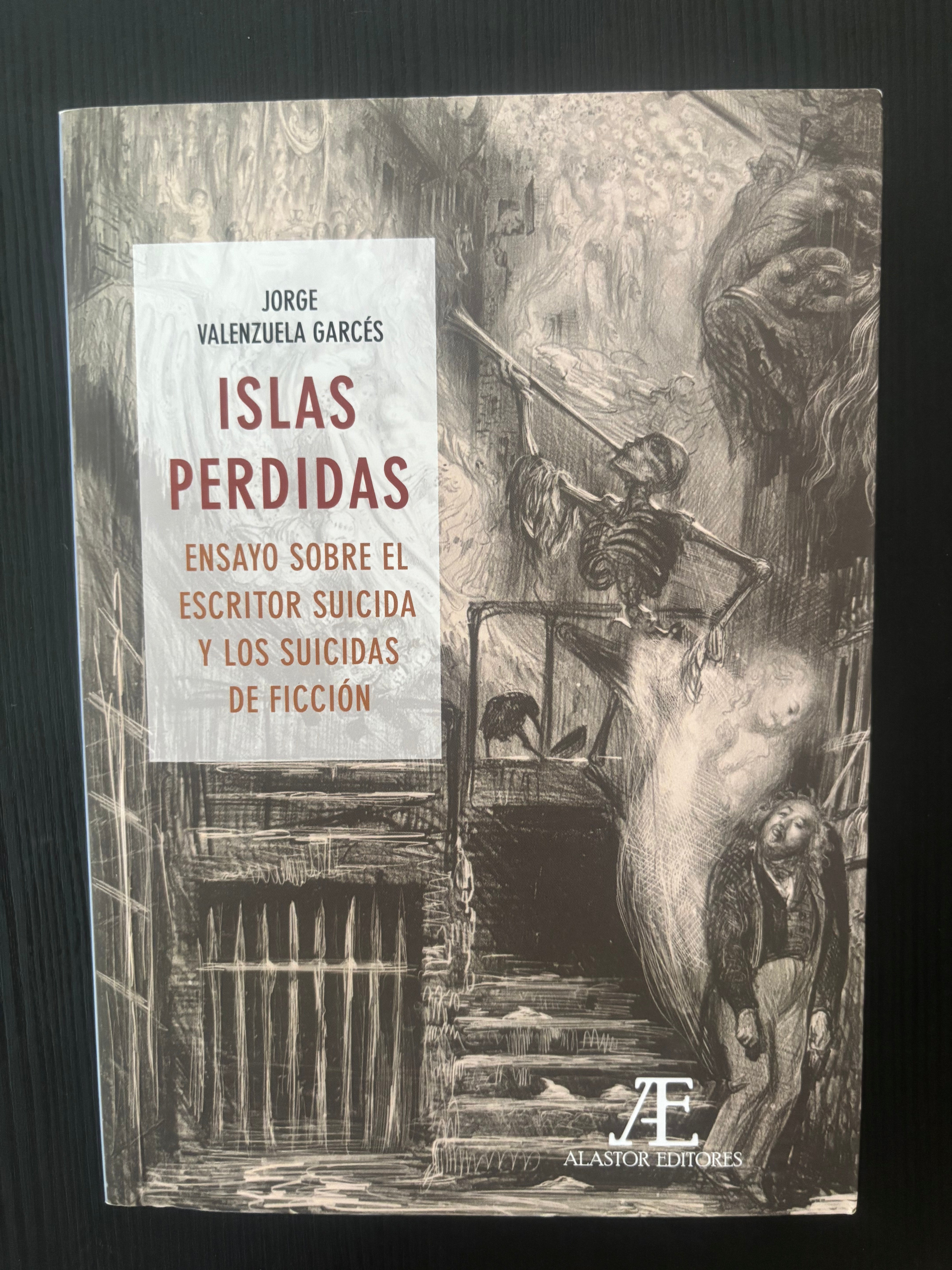ISLAS PERDIDAS: Ensayo sobre el escritor suicida y los suicidas de ficción - Jorge Valenzuela