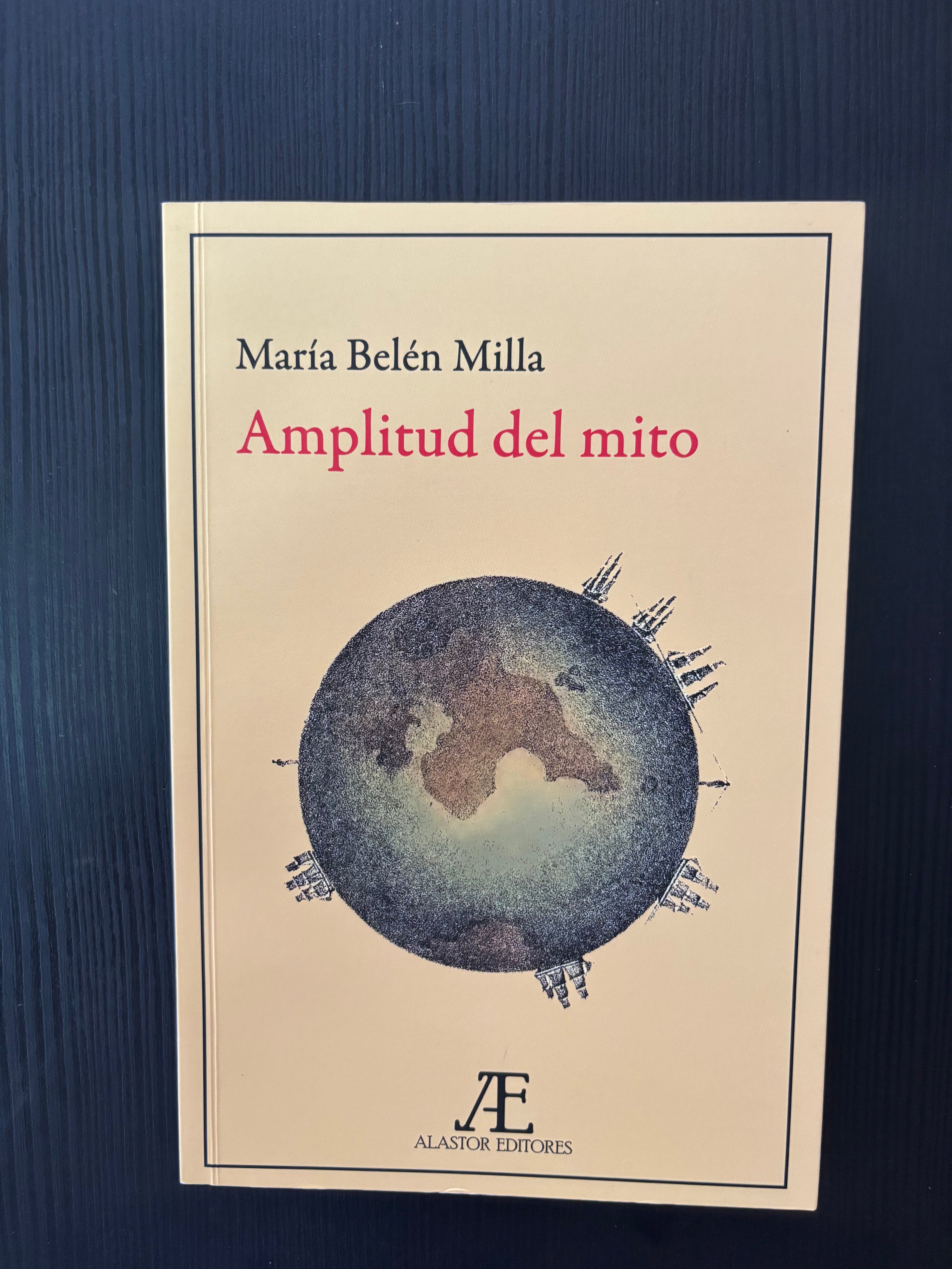 AMPLITUD DEL MITO - MARÍA BELÉN MILLA
