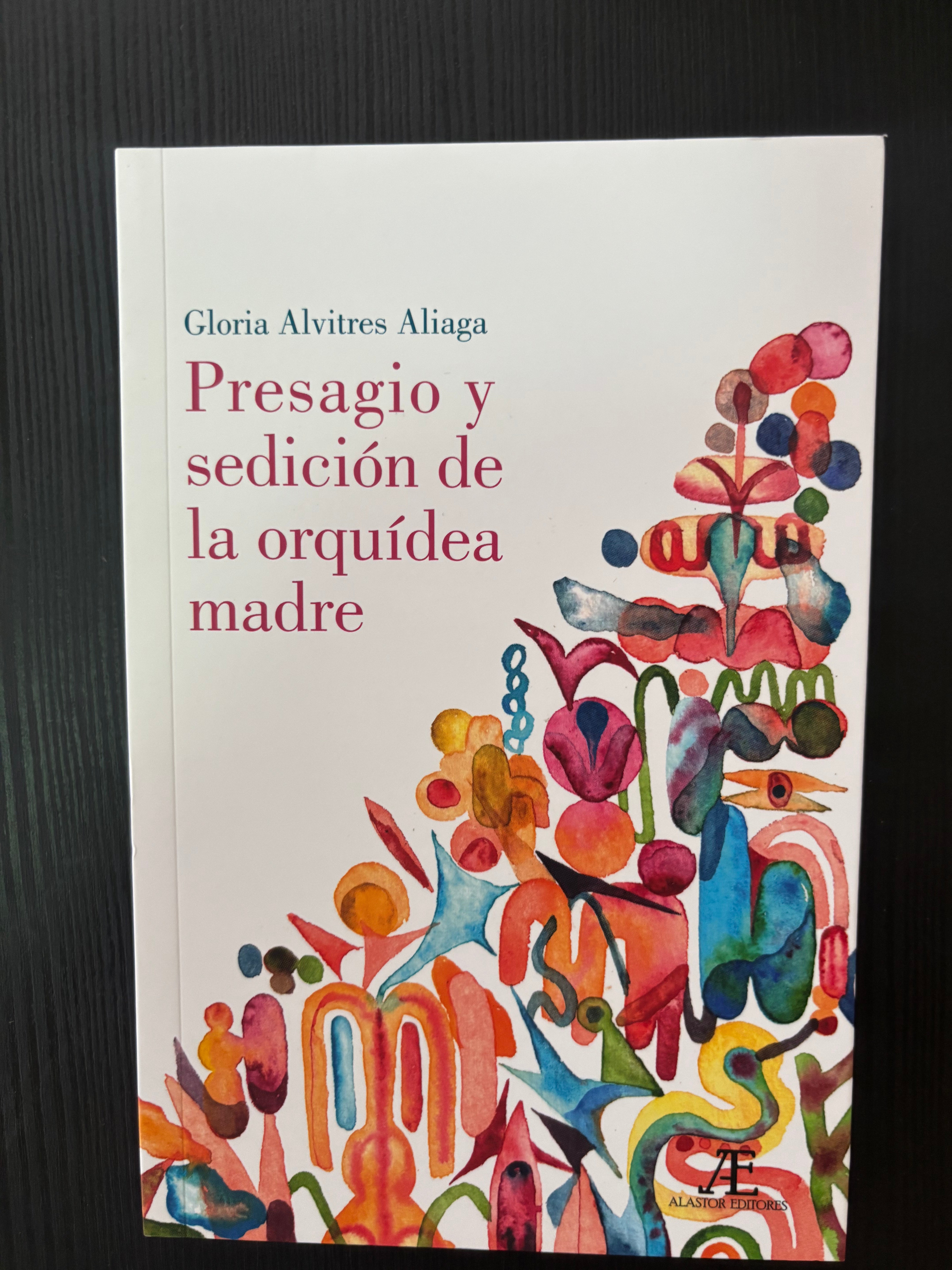 PRESAGIO Y SEDICIÓN DE LA ORQUÍDEA MADRE - GLORIA ALVITRES ALIAGA