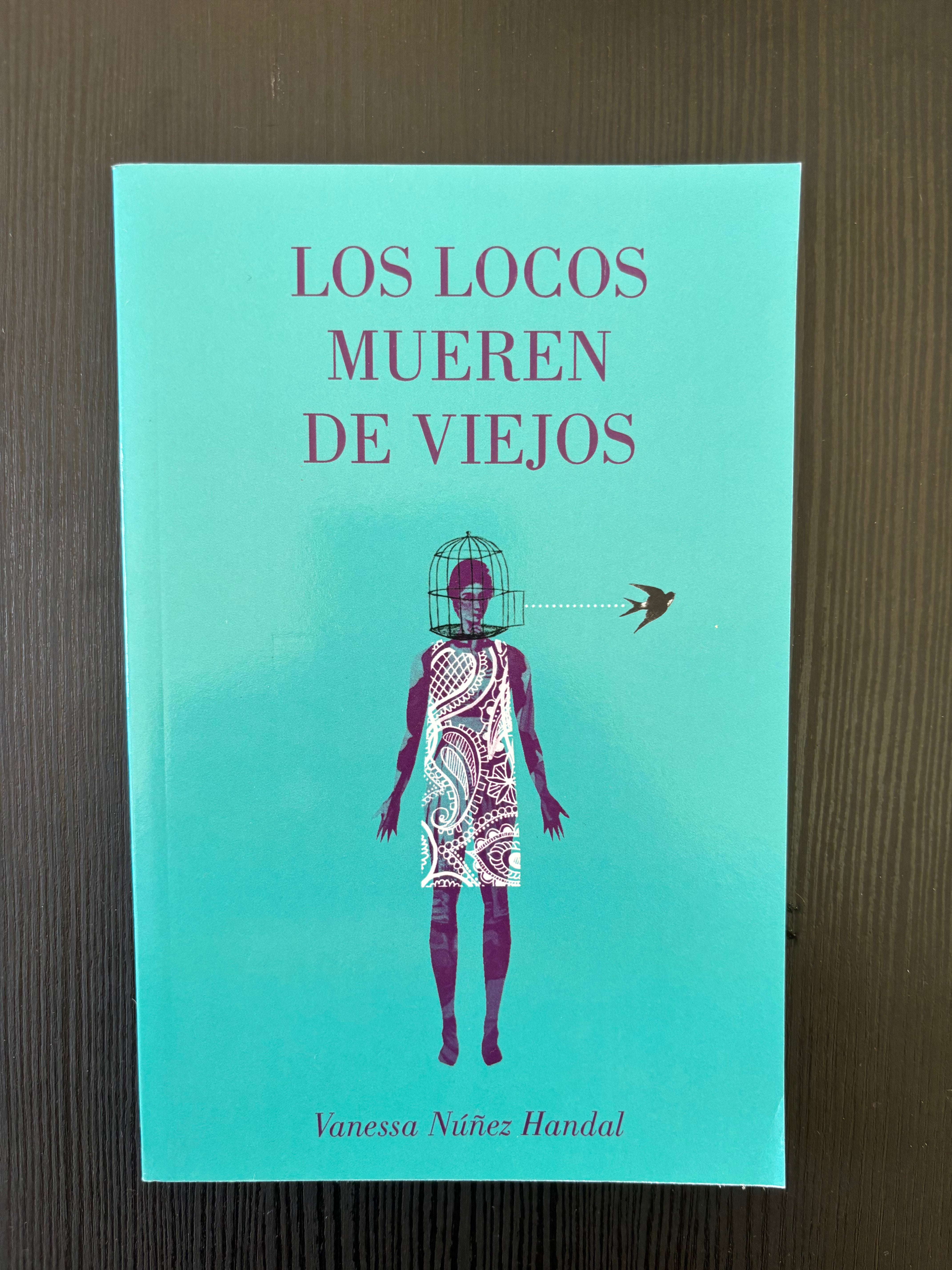 Los locos mueren de viejos - Vanessa Ñunez Handal