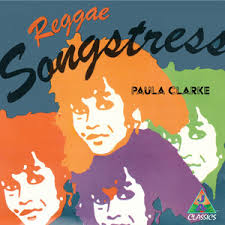 REGGAE SONGSTRESS - PAULA CLARKE