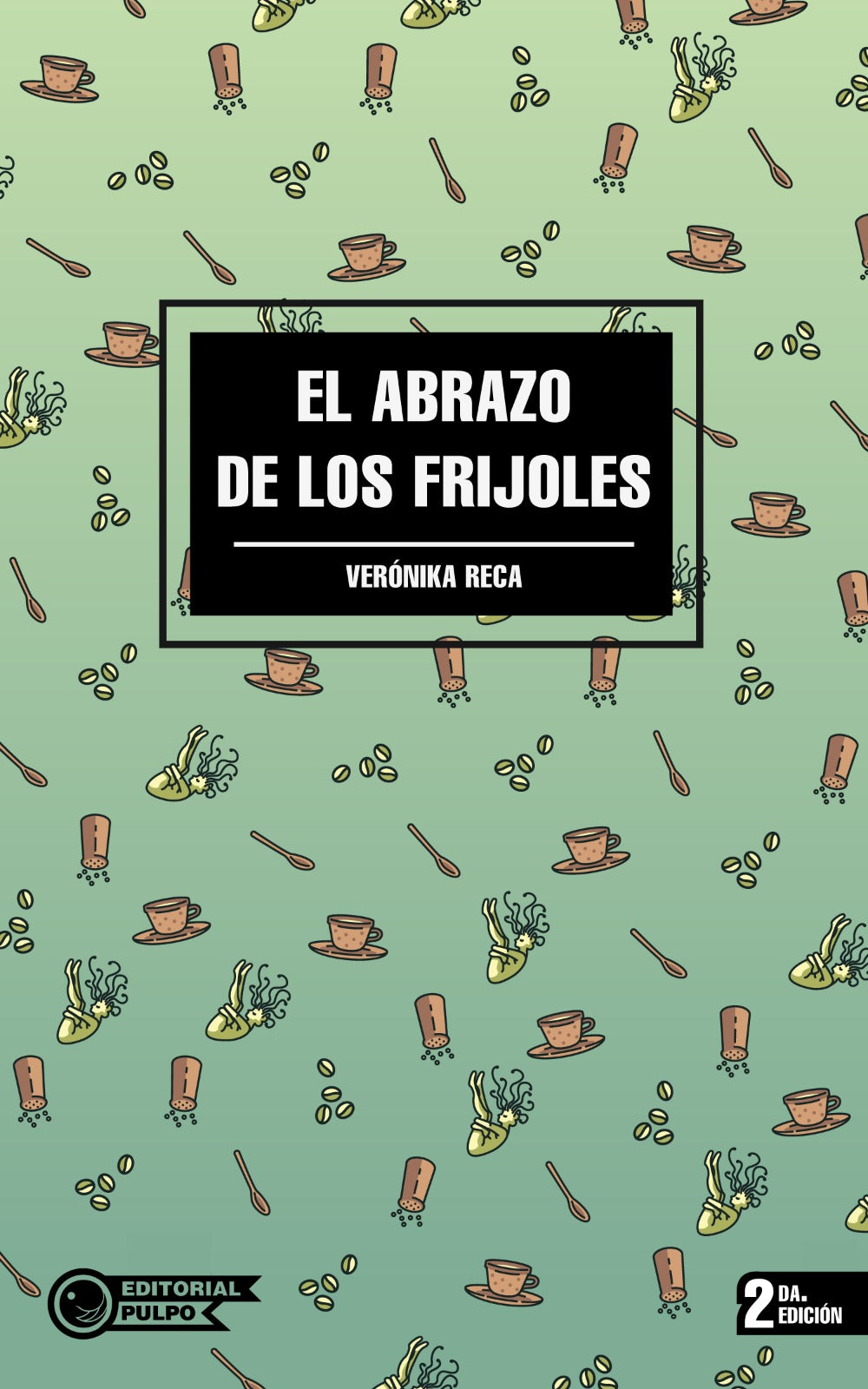 El abrazo de los frijoles - Verónika Reca