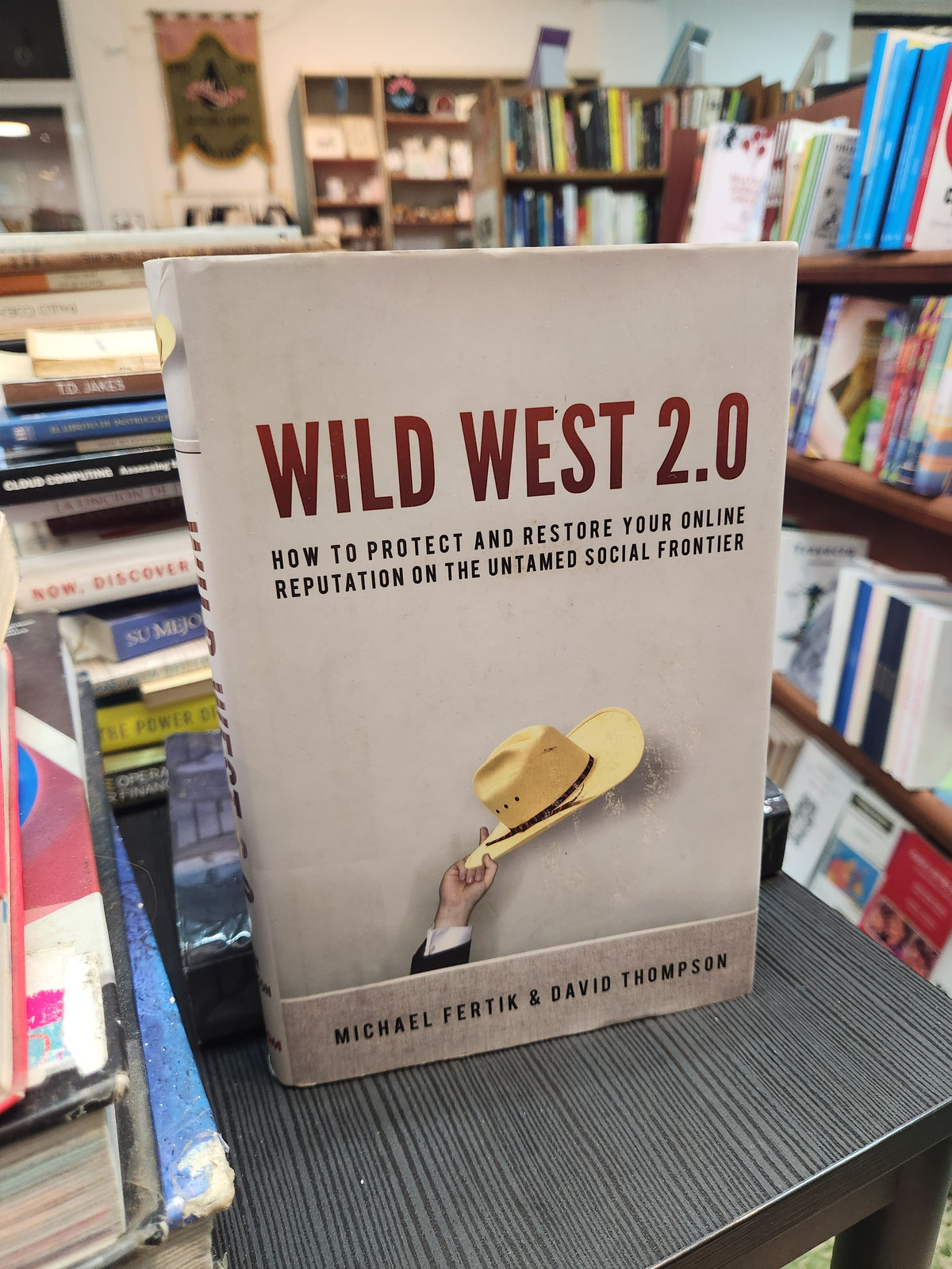 Wild West 2.0: How to Protect and Restore Your Online Reputation on the Untamed Social Frontier - Michael Fertik y David Thompson