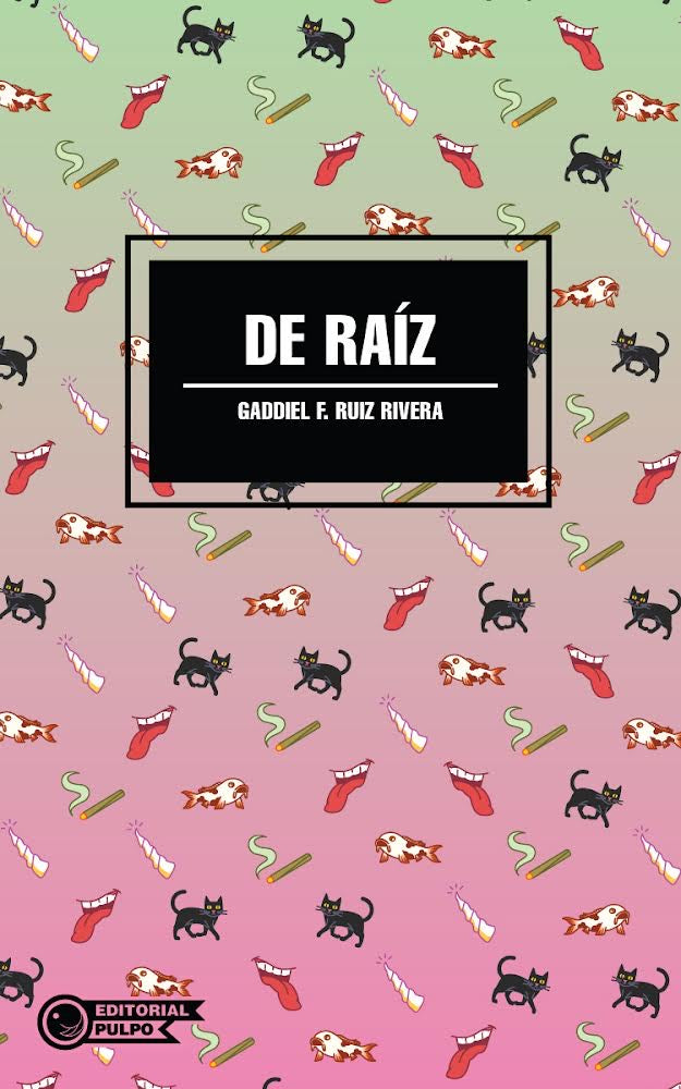 De Raíz - Gaddiel F. Ruiz Rivera