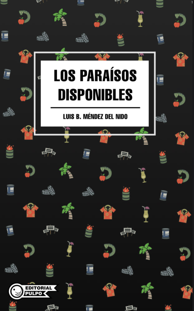 Los paraísos disponibles - Luis B. Méndez del Nido